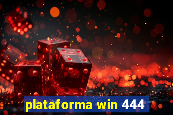 plataforma win 444